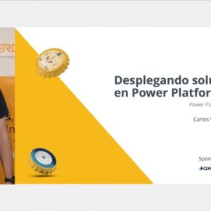 Curso completo: Desplegando soluciones en Power Platform – Carlos Varela – BeERDaysIII