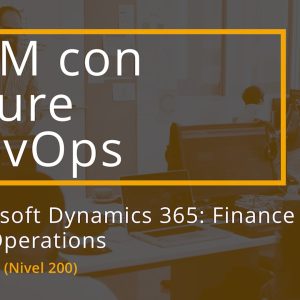 Curso completo: Gestión Ciclo de Vida (ALM) con Azure DevOps MSDyn365FO
