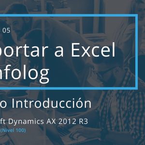 Acceso: AX 01.05. – EXPORTAR A EXCEL E INFOLOGS