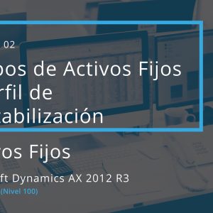 Acceso: AX 05.02. – GRUPOS ACTIVOS FIJOS Y PERFIL CONTABILIZACIÓN