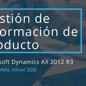 Curso completo: Curso Gestión de Información de Producto AX 2012 R3