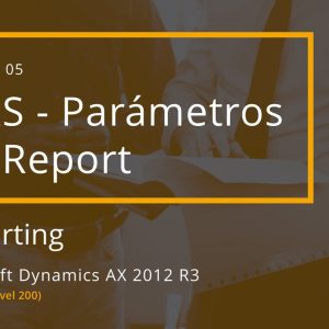 Acceso: AX T04.05. – SSRS: PARÁMETROS DE REPORT