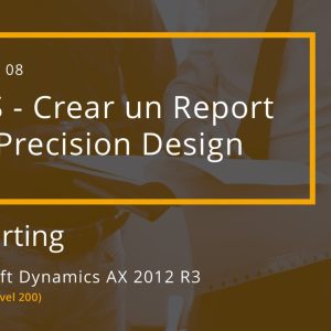 Acceso: AX T04.08. – SSRS: CREAR REPORT CON PRECISION DESIGN