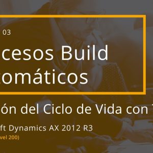 Acceso: AX T06.03. – PROCESOS BUILD AUTOMÁTICOS