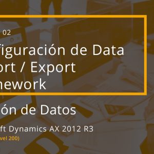 Acceso: T05.02. CONFIGURACIÓN DE DATA IMPORT EXPORT FRAMEWORK