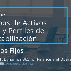 Acceso: D3FO 05.02. GRUPOS DE ACTIVOS FIJOS Y PERFILES DE CONTABILIZACIÓN