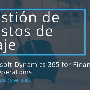 Curso completo: Curso Gestión de Gastos de Viaje MSDyn365FO